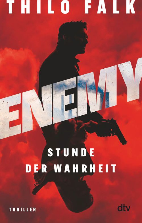 Cover des Buches ENEMY – Stunde der Wahrheit von Thilo Falk