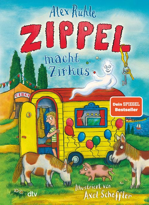 Cover des Buches Zippel macht Zirkus von Alex Rühle, Axel Scheffler