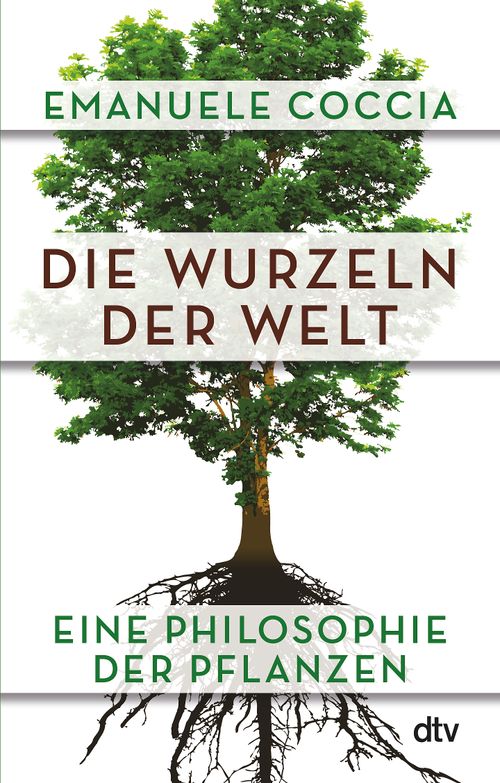 Cover des Buches Die Wurzeln der Welt von Emanuele Coccia