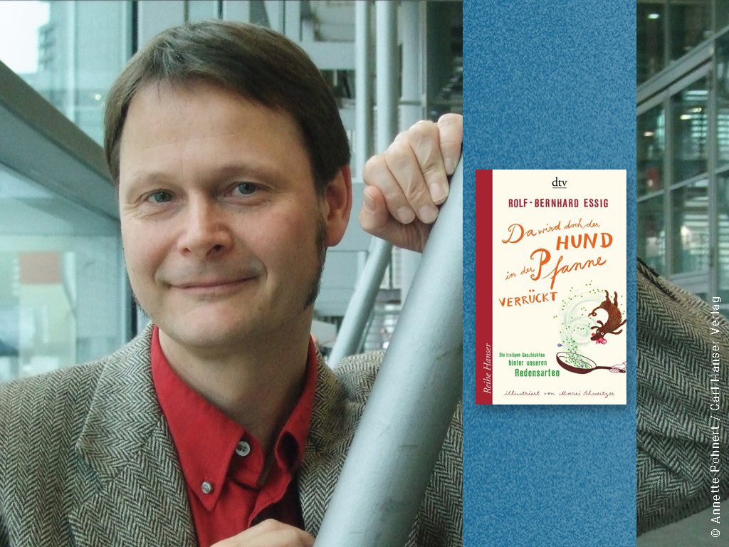 Foto des Autors Rolf-Bernhard Essig und Buch Da wird doch der Hund in der Pfanne verrückt.