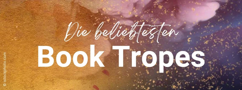 Buchtipps Book Tropes Fanatsy-Himmel und Text Die beliebtesten Book Tropes.