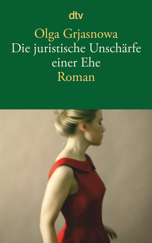 Cover des Buches Die juristische Unschärfe einer Ehe von Olga Grjasnowa