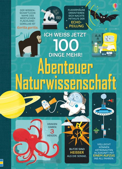Cover des Buches Ich weiß jetzt 100 Dinge mehr! Abenteuer Naturwissenschaft von Alex Frith, Minna Lacey, Jerome Martin, Jonathan Melmoth