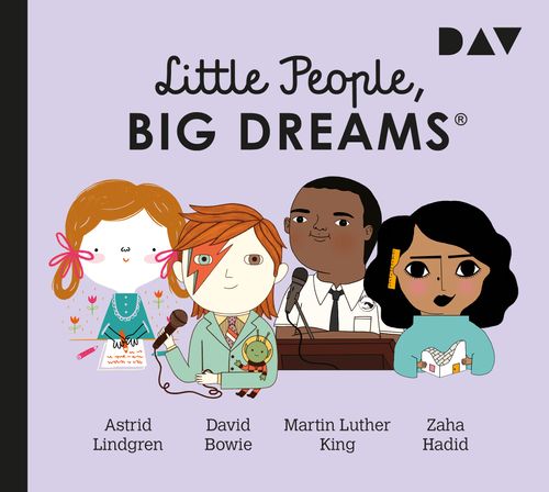 Cover des Buches Little People, Big Dreams® – Teil 4: Astrid Lindgren, David Bowie, Martin Luther King, Zaha Hadid von 