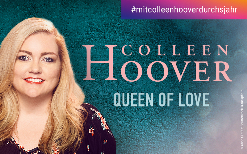 Bild der Autorin Colleen Hoover und Text Colleen Hoover, Queen of Love