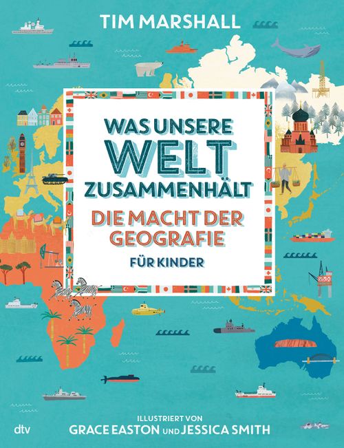 Cover des Buches Was unsere Welt zusammenhält – Die Macht der Geografie für Kinder von Tim Marshall
