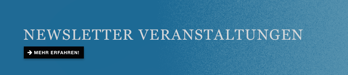 Newsletter Veranstaltungen. Jetzt Anmelden!