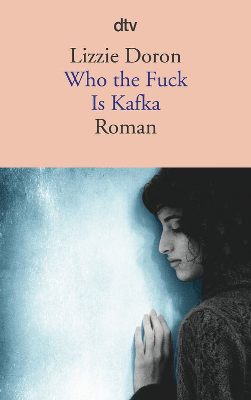Cover des Buches Who the Fuck Is Kafka von Mirjam Pressler, Lizzie Doron