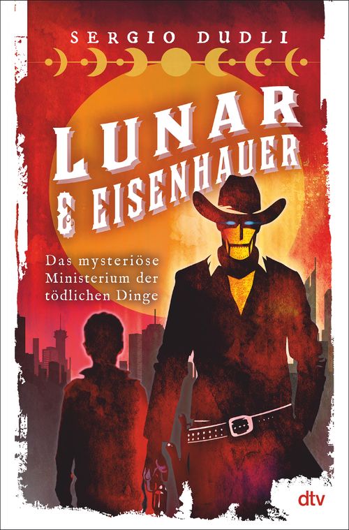 Cover des Buches Lunar & Eisenhauer – Das mysteriöse Ministerium der tödlichen Dinge von Sergio Dudli