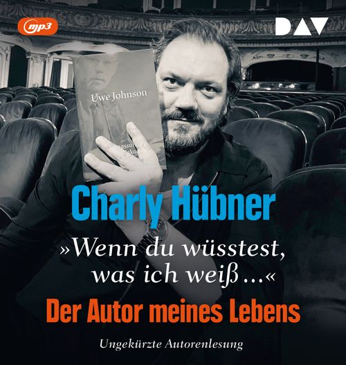 Cover des Buches »Wenn du wüsstest, was ich weiß...« Der Autor meines Lebens. Neun Versuche zu Uwe Johnson von Charly Hübner