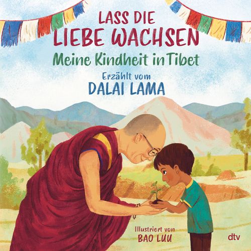 Cover des Buches Lass die Liebe wachsen – Meine Kindheit in Tibet von 