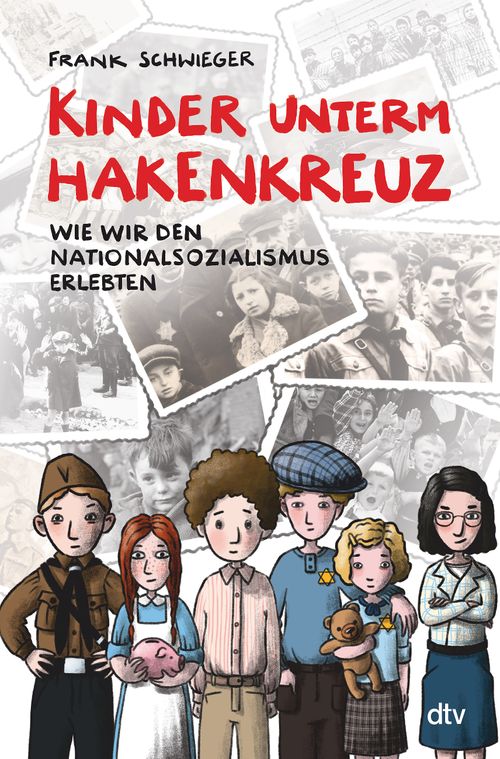 Cover des Buches Kinder unterm Hakenkreuz – Wie wir den Nationalsozialismus erlebten von Frank Schwieger