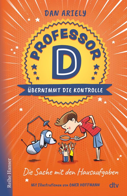 Cover des Buches Professor D übernimmt die Kontrolle – Die Sache mit den Hausaufgaben von Anu Stohner, Dan Ariely