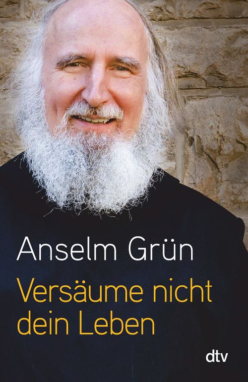Cover des Buches Versäume nicht dein Leben! von Anselm Grün