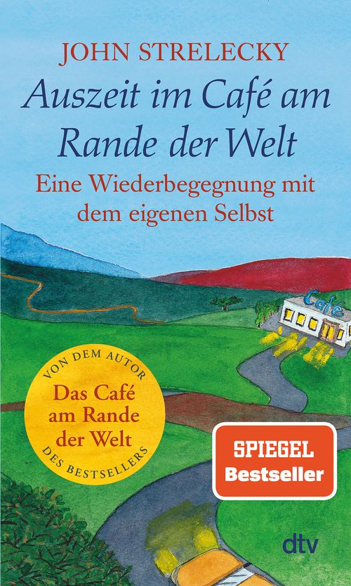 Cover des Buches Auszeit im Café am Rande der Welt von Bettina Lemke, John Strelecky