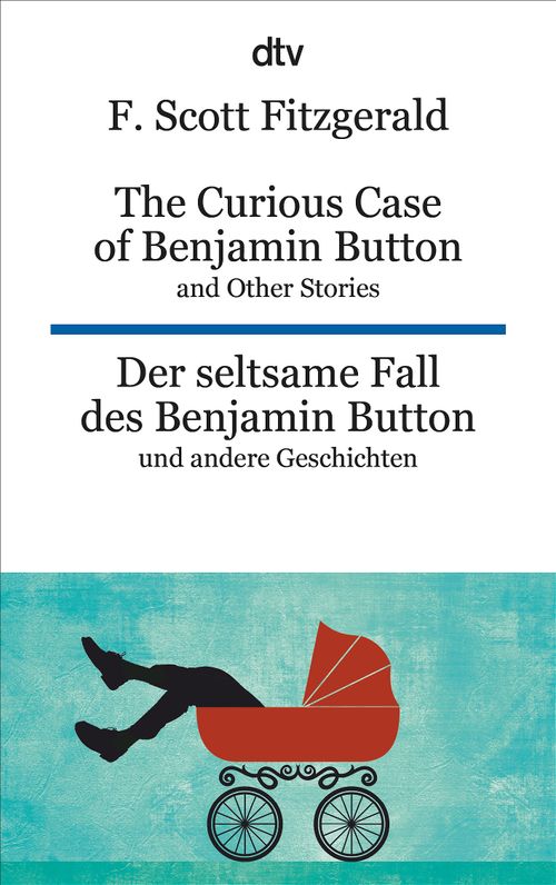 Cover des Buches The Curious Case of Benjamin Button and Other Stories Der seltsame Fall des Benjamin Button und andere Erzählungen von 