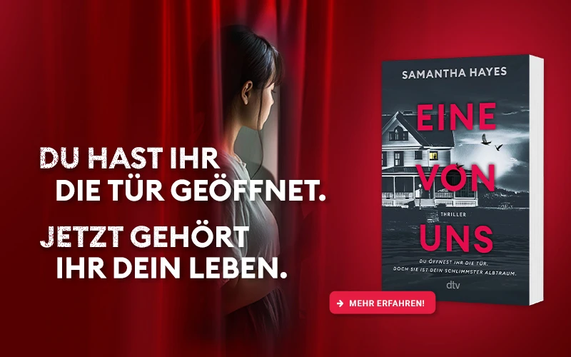 Grafik zu Eine von uns von Samantha Hayes mit der Headline Du hast ihr die Tür geöffnet. Jetzt gehört jhr dein Leben.