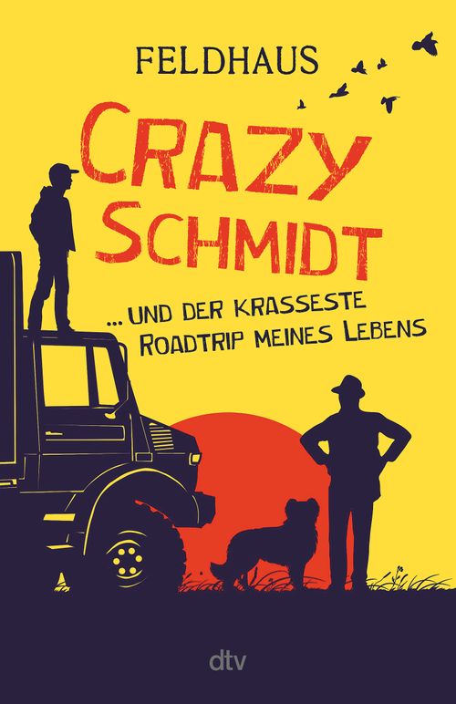 Cover des Buches Crazy Schmidt … und der krasseste Roadtrip meines Lebens von 