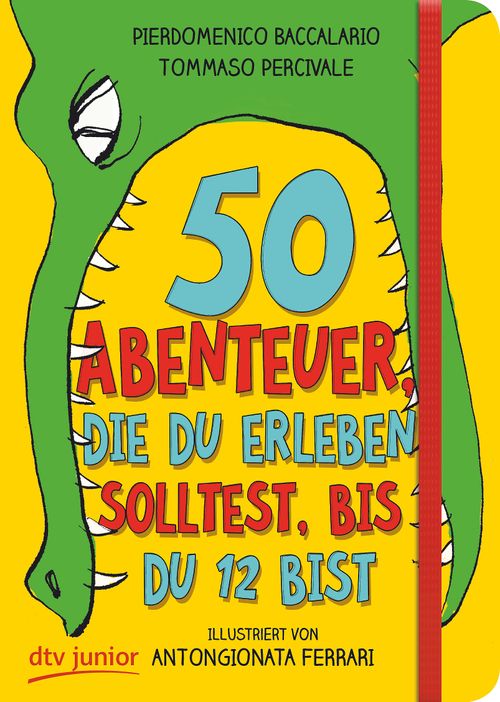 Cover des Buches 50 Abenteuer, die du erleben solltest, bis du 12 bist von Pierdomenico Baccalario, Tommaso Percivale