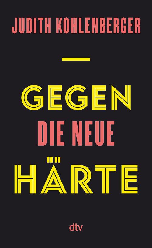 Cover des Buches Gegen die neue Härte von Judith Kohlenberger