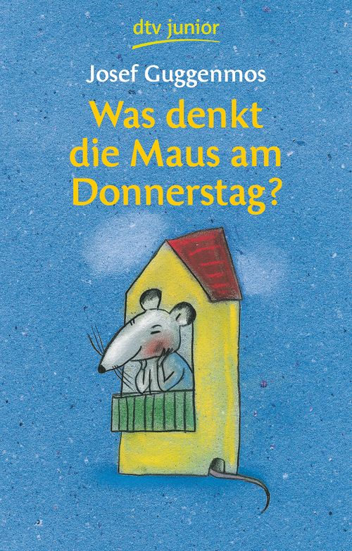 Cover des Buches Was denkt die Maus am Donnerstag? von Rotraut Susanne Berner, Josef Guggenmos