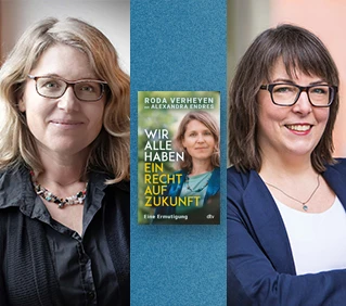 Roda Verheyen und Alexandra Endres, Wir alle haben Recht auf Zukunft ""