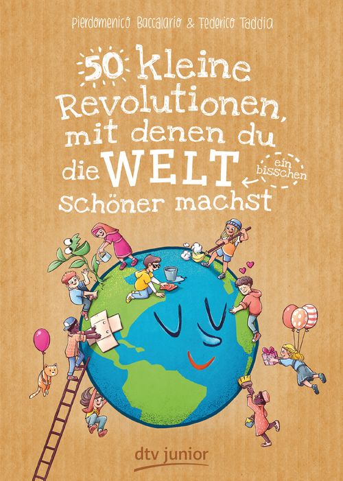 Cover des Buches 50 kleine Revolutionen, mit denen du die Welt (ein bisschen) schöner machst von Pierdomenico Baccalario, Federico Taddia