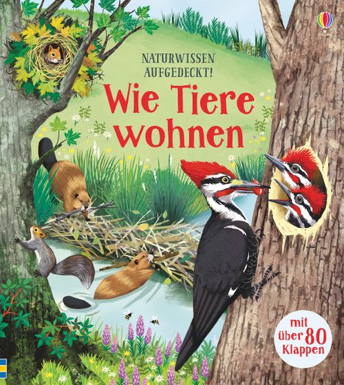 Cover des Buches Naturwissen aufgedeckt! Wie Tiere wohnen von 