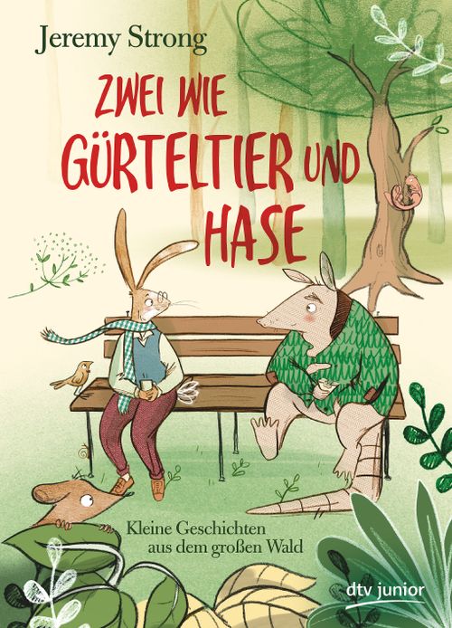 Cover des Buches Zwei wie Gürteltier und Hase. Kleine Geschichten aus dem großen Wald von Jeremy Strong