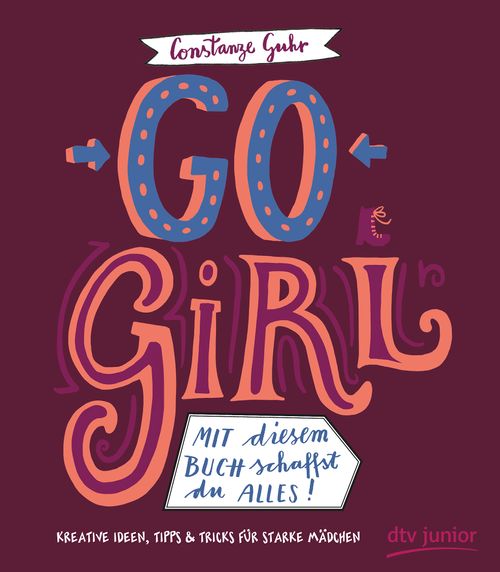Cover des Buches Go, Girl! Mit diesem Buch schaffst du alles von Constanze Guhr