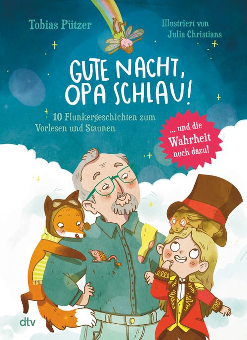 Cover des Buches Gute Nacht, Opa Schlau – 10 Flunkergeschichten zum Vorlesen und Staunen von Tobias Pützer