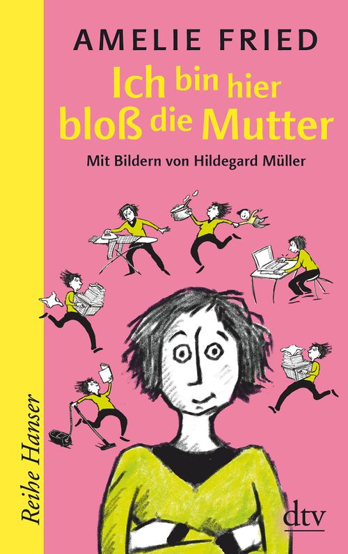 Cover des Buches Ich bin hier bloß die Mutter von Amelie Fried, Hildegard Müller