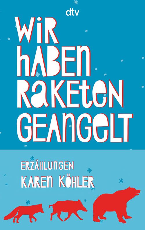 Cover des Buches Wir haben Raketen geangelt von Karen Köhler
