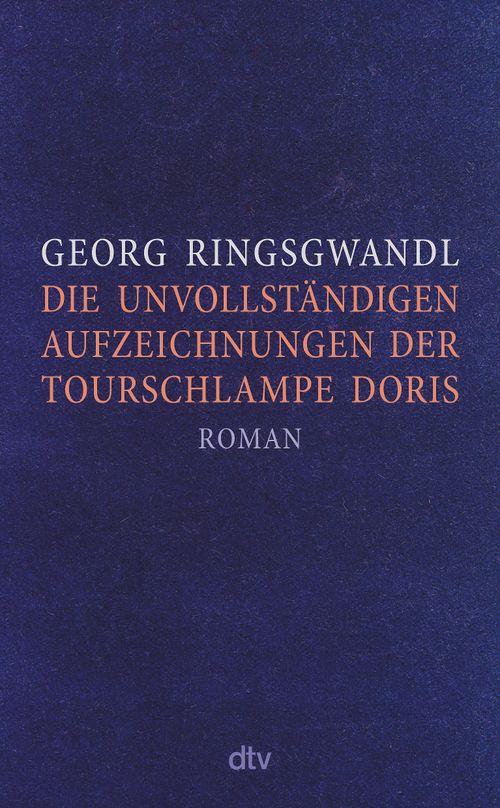 Cover des Buches Die unvollständigen Aufzeichnungen der Tourschlampe Doris von Georg Ringsgwandl