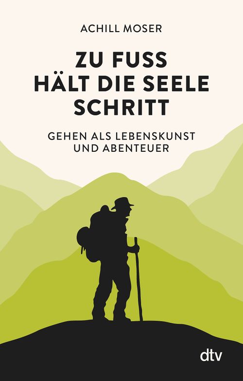Cover des Buches Zu Fuß hält die Seele Schritt von Achill Moser