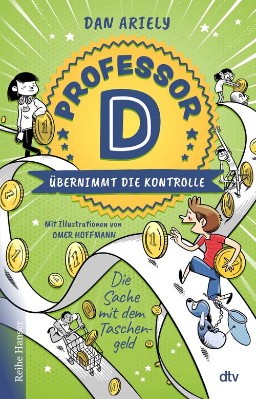 Cover des Buches Professor D übernimmt die Kontrolle – Die Sache mit dem Taschengeld von Anu Stohner, Dan Ariely