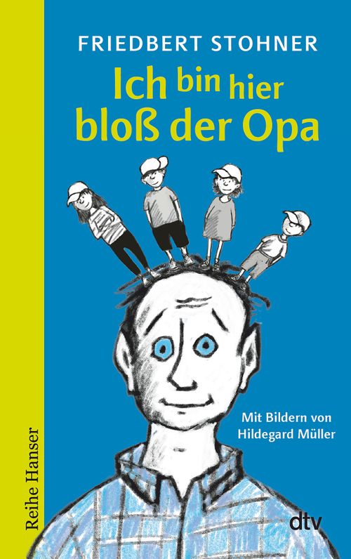 Cover des Buches Ich bin hier bloß der Opa von Friedbert Stohner, Hildegard Müller