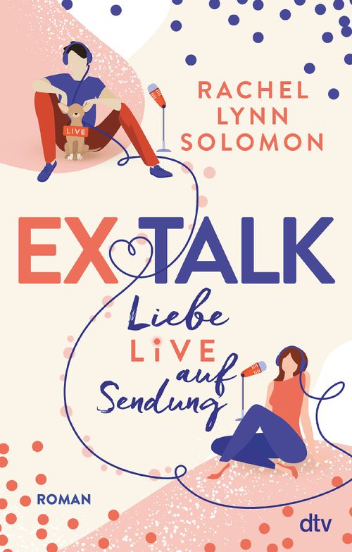 Cover des Buches Ex Talk – Liebe live auf Sendung von Rachel Lynn Solomon