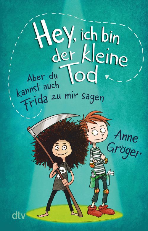 Cover des Buches Hey, ich bin der kleine Tod … aber du kannst auch Frida zu mir sagen von 