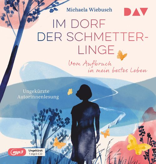Cover des Buches Im Dorf der Schmetterlinge. Vom Aufbruch in mein bestes Leben von 