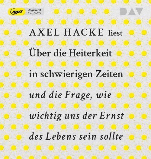 Cover des Buches Über die Heiterkeit in schwierigen Zeiten und die Frage, wie wichtig uns der Ernst des Lebens sein sollte von 
