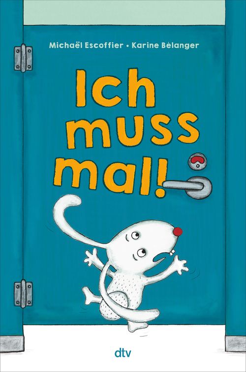 Cover des Buches Ich muss mal! von Michaël Escoffier