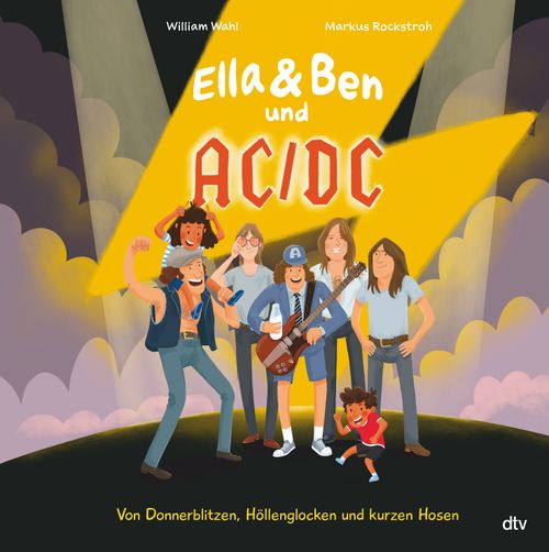Cover des Buches Ella & Ben und AC/DC – Von Donnerblitzen, Höllenglocken und kurzen Hosen von William Wahl