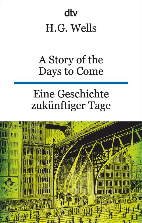 Cover des Buches A Story of the Days to Come. Eine Geschichte zukünftiger Tage von 