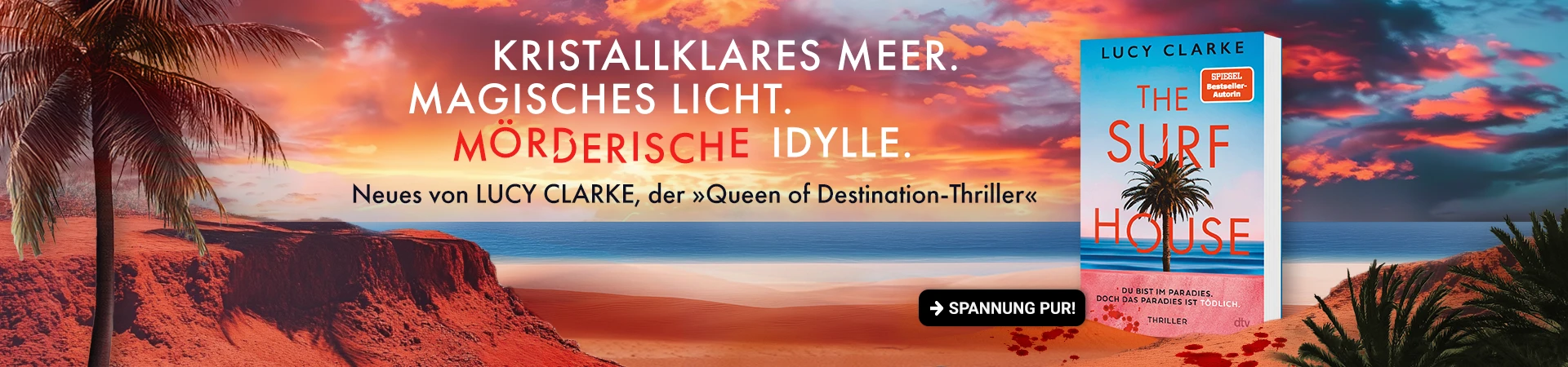 Grafik zum Buch The Surf House von Lucy Clarke mit der Headline Kristallklares Meer. Magisches Licht. Mörderische Idylle. Und dem CTA Spannung Pur!