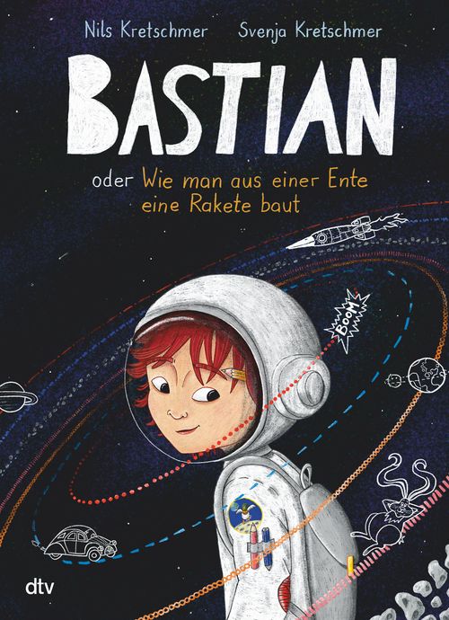 Cover des Buches Bastian oder Wie man aus einer Ente eine Rakete baut von Nils Kretschmer