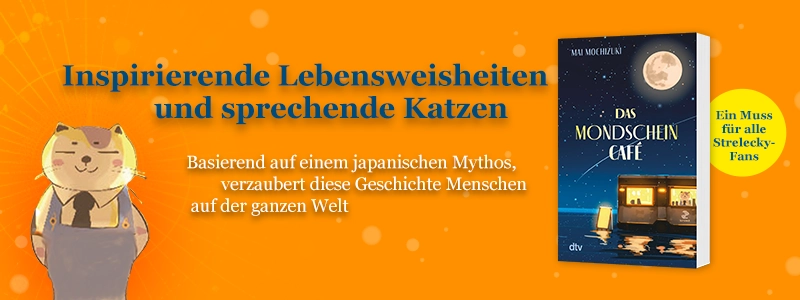 Grafik zum Buch Das Mondscheincafé von Mai Mochizuki mit dem Text: Inspirierende Lebensweisheiten und sprechende Katzen