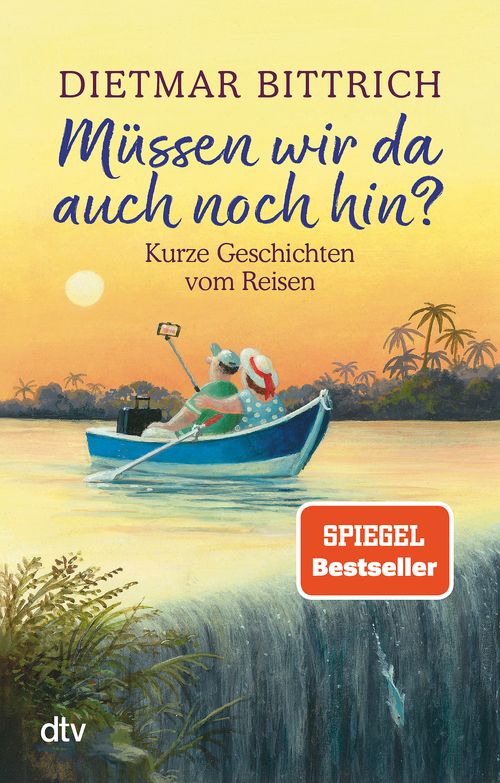 Cover des Buches Müssen wir da auch noch hin? von Dietmar Bittrich