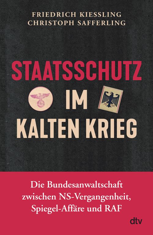 Cover des Buches Staatsschutz im Kalten Krieg von Friedrich Kießling, Christoph Safferling