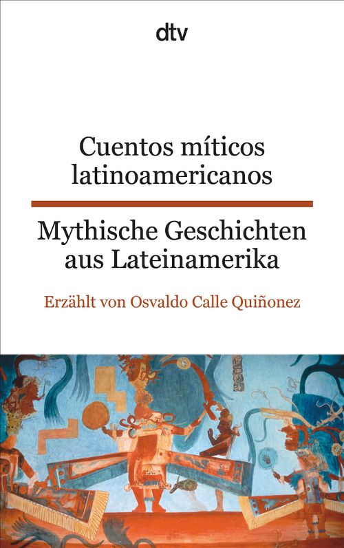 Cover des Buches Cuentos míticos latinoamericanos Mythische Geschichten aus Lateinamerika von Osvaldo Calle Quiñonez